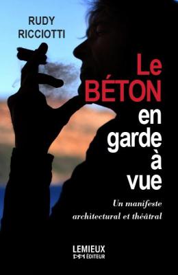 le-bEton-en-garde-À-vue-manifeste-architectural-et-thEÂtral