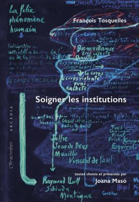 francois-tosquelles-soigner-les-institutions