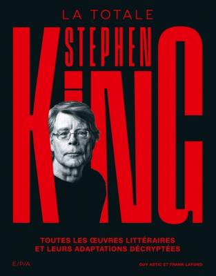 stephen-king-la-totale-toutes-les-oeuvres-litteraires-et-leurs-adaptations-decryptees