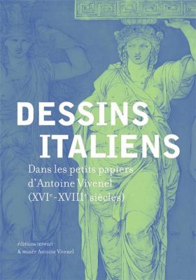 dessins-italiens-dans-les-petits-papiers-d-antoine-vivenel-xvie-xviiie-siEcles-