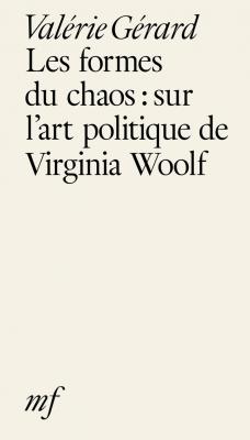 les-formes-du-chaos-sur-l-art-politique-de-virginia-woolf