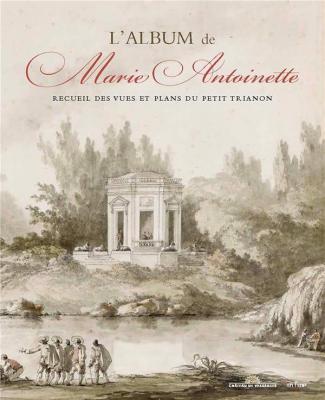 l-album-de-marie-antoinette-recueil-des-vues-et-plans-du-petit-trianon