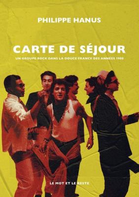 carte-de-seejour-un-groupe-rock-dans-la-douce-france-des-annes-1980