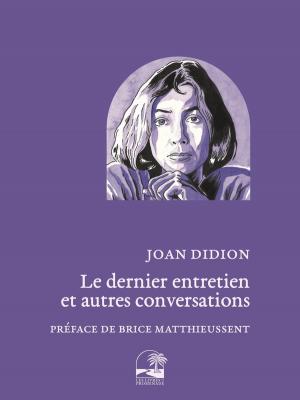 joan-didion-le-dernier-entretien-et-autres-conversations