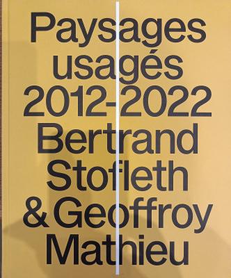 paysages-usages-2012-2022-bertrand-stofleth-et-geofforoy-mathieu