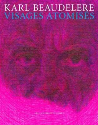 karl-baudelere-visages-atomises