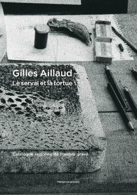 gilles-aillaud-le-serval-et-la-tortue-catalogue-raisonne-de-l-oeuvre-grave