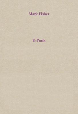 k-punk-fiction-musique-et-politique-dans-le-capitalisme-tardif