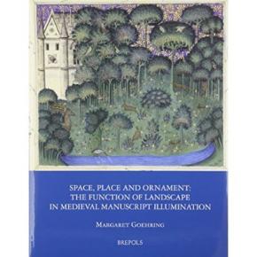 space-place-and-ornament-the-function-of-landscape-in-medieval-manuscript-illumination