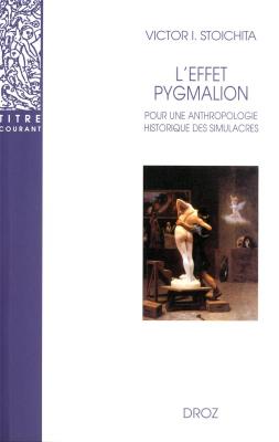 l-effet-pygmalion-pour-une-anthropologie-historique-des-simulacres