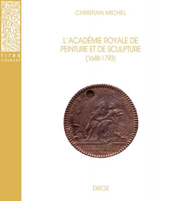 l-academie-royale-de-peinture-et-de-sculpture-1648-1793-la-naissance-de-l-ecole-francaise