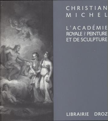 l-acadEmie-royale-de-peinture-et-de-sculpture-1648-1793-la-naissance-de-l-ecole-franÇaise-