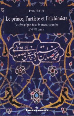 le-prince-l-artiste-et-l-alchimiste-la-ceramique-dans-le-monde-iranien-xe-xviie-siecles