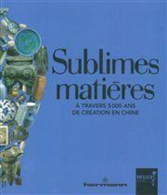 sublimes-matiEres-À-travers-5000-ans-de-crEation-en-chine