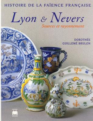 histoire-de-la-faience-francaise-lyon-nevers-sources-et-rayonnement-