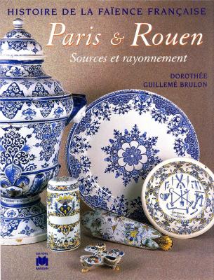 histoire-de-la-faience-francaise-paris-rouen-sources-et-rayonnement-