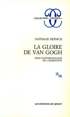 la-gloire-de-van-gogh-essai-d-anthropologie-de-l-admiration