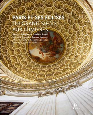 paris-et-ses-Eglises-du-grand-siEcle-aux-lumiEres