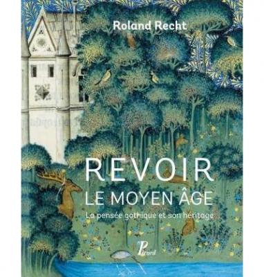 revoir-le-moyen-age-la-pensEe-gothique-et-son-hEritage