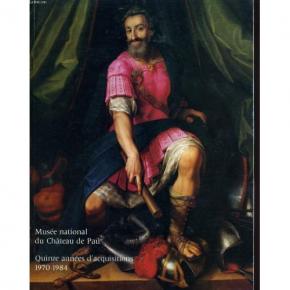 musEe-national-du-chÂteau-de-pau-quinze-annEes-d-acquisitions-1970-1984-
