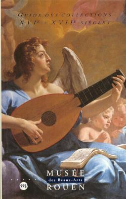 musEe-des-beaux-arts-de-rouen-guide-des-collections-xvie-xviie-siEcles
