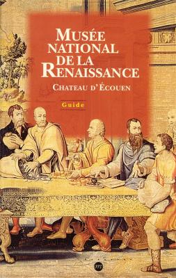 musEe-national-de-la-renaissance-chÂteau-d-Ecouen-guide