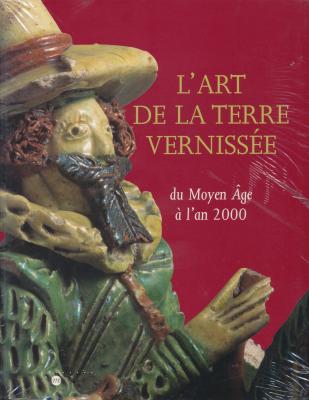 l-art-de-la-terre-vernissEe-du-moyen-Âge-À-l-an-2000