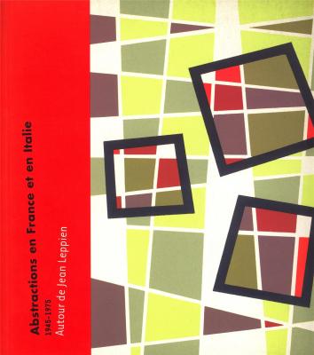 abstractions-en-france-eten-italie-1945-1975-autour-de-jean-leppien