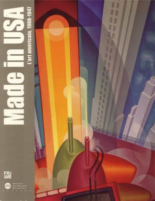 made-in-usa-l-art-americain-1908-1947