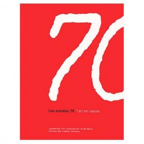 les-annees-70-l-art-en-cause-capcmusee-d-art-contemporain-de-bordeaux