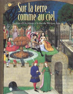 sur-la-terre-comme-au-ciel-jardins-d-occident-À-la-fin-du-moyen-age-