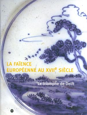 la-faience-europeenne-au-xviie-siecle-le-triomphe-de-delft