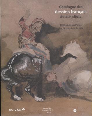 catalogue-des-dessins-francais-du-xixe-siecle-collection-du-palais-des-beaux-arts-de-lille