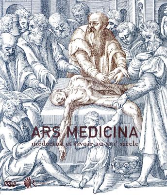 ars-medicina-medecine-et-savoir-au-xvie-siecle