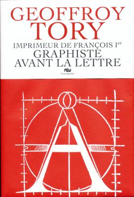 geoffroy-tory-imprimeur-de-francois-1er-graphiste-avant-la-lettre-grand-palais