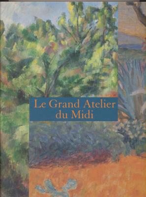 le-grand-atelier-du-midi-catalogue-de-van-gogh-a-bonnard-de-cezanne-a-matisse