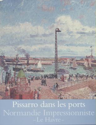 pissarro-dans-les-ports-normandie-impressionniste-le-havre