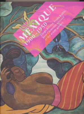 mexique-1900-1950-diego-rivera-frida-kahlo-josE-clemente-orozco-et-les-avant-gardes