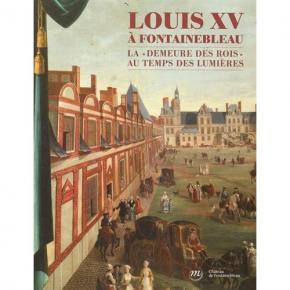 louis-xv-À-fontainebleau-la-demeure-des-rois-au-temps-des-lumiEres