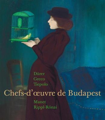 chefs-d-oeuvre-de-budapest-dUrer-greco-tiepolo-manet-rippl-ronai-