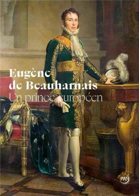 eugene-de-beauharnais-un-prince-europeen