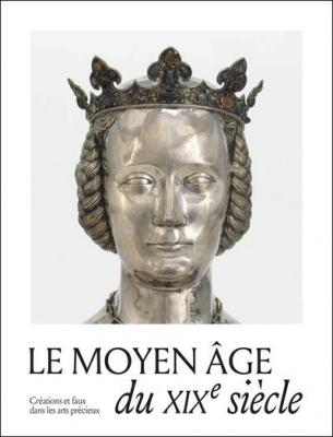 le-moyen-age-du-xixe-siecle-creations-copies-et-faux-dans-les-arts-precieux