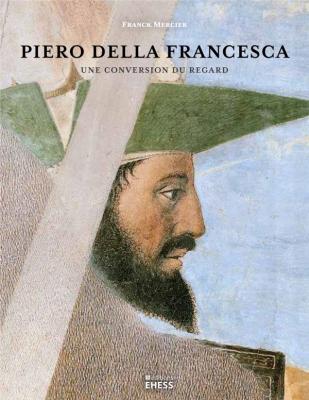 piero-della-francesca-une-conversion-du-regard