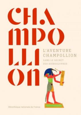 l-aventure-champollion-dans-le-secret-des-hieroglyphes