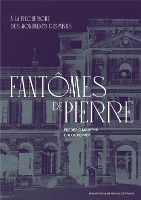 fantomes-de-pierre-a-la-recherche-des-monuments-disparus