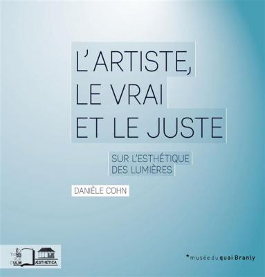 l-artiste-le-vrai-et-le-juste-sur-l-esthEtique-des-lumiEres