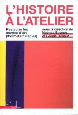 l-histoire-a-l-atelier-restaurer-les-oeuvres-d-art-xviiie-xxie-siecles-