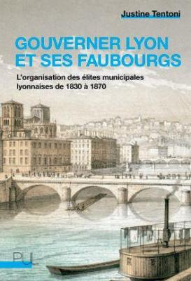gouverner-lyon-et-ses-faubourgs-l-organisation-des-elites-municipales-lyonnaises-de-1830-a-1870