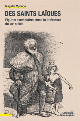 des-saints-laIques-figures-exemplaires-dans-la-litterature-du-xixe-siecle
