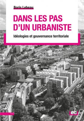 dans-les-pas-d-un-urbaniste-ideologies-et-gouvernance-territoriale